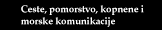 Ceste, pomorstvo, kopnene i morske komunikacije